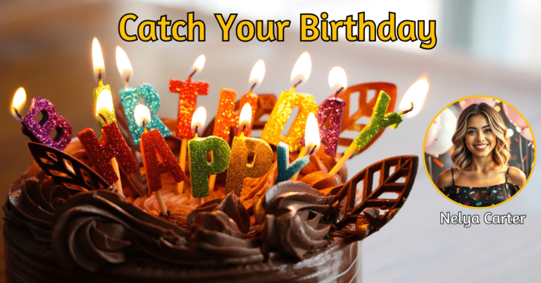 Nelya Carter is behind Catch Your Birthday